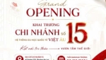 CHÍNH THỨC KHAI TRƯƠNG CHI NHÁNH 15 GIÁO DỤC QUỐC TẾ VIỆT ÂU